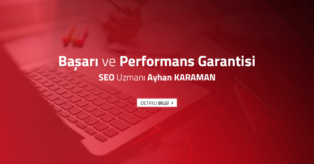 başarı garantili SEO uzmanı Ayhan Karaman