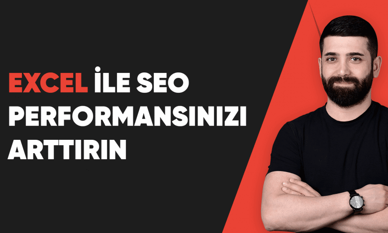 Excel ile SEO Performans Arttırma Önerileri